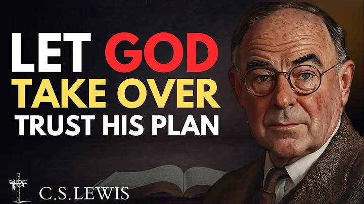 Stop Worrying and Let God Lead You | CS LEWIS