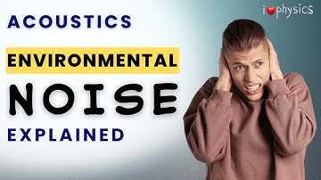 Akoestiek - Omgevingsgeluid uitgelegd #Omgevingsgeluid #Geluidsvervuiling #Geluidswetenschap #Fysica