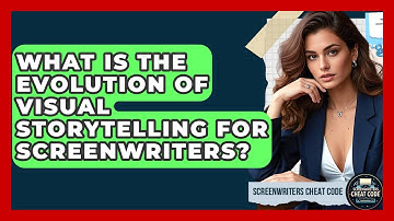 What Is The Evolution Of Visual Storytelling For Screenwriters? | Screenwriter