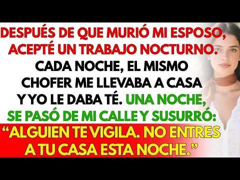 Le daba té a mi chofer nocturno  Una noche se pasó y dijo  “No entres a casa”