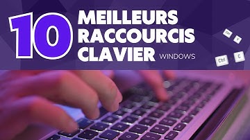 Top 10 des raccourcis clavier pour optimiser votre Windows