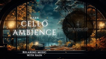 Autumn Nights | Dark Academia Cello & Piano Music for Reading, Study or Dreaming #relaxmusic