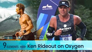 Ken Rideout: Oxygen | 9 Elements Podcast with Eric Hinman