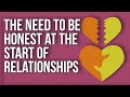 The Need to Be Honest at the Start of Relationships