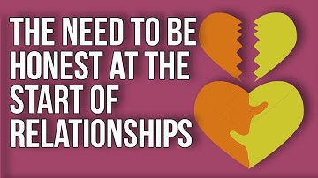 De noodzaak om eerlijk te zijn aan het begin van een relatie