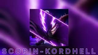 Scopin-Kordhell Slowed & Reverb