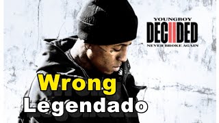 Nba Youngboy - Wrong - (Legendado) (Decided 2) #nbayoungboylegendado #youngboyneverbrokeagain