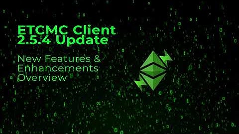 ETCMC // Client 2.5.4 Update - Latest Features & Enhancements Explained