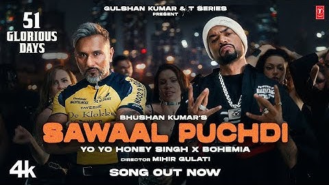 Sawaal Puchdi (Official Video) | Yo Yo Honey Singh | Bohemia | 51 Glorious Days | Bhushan Kumar