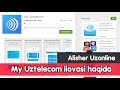 My Uztelecom ilovasi haqida!