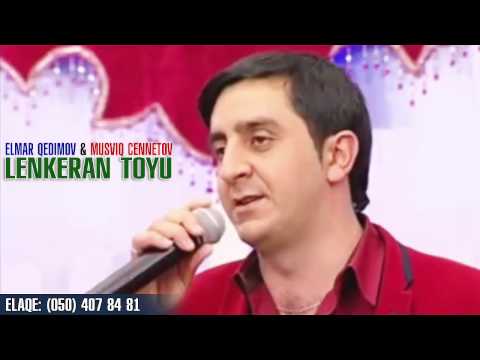 Elmar Qedimov & Musviq Cennetov - Lenkeran Toyu