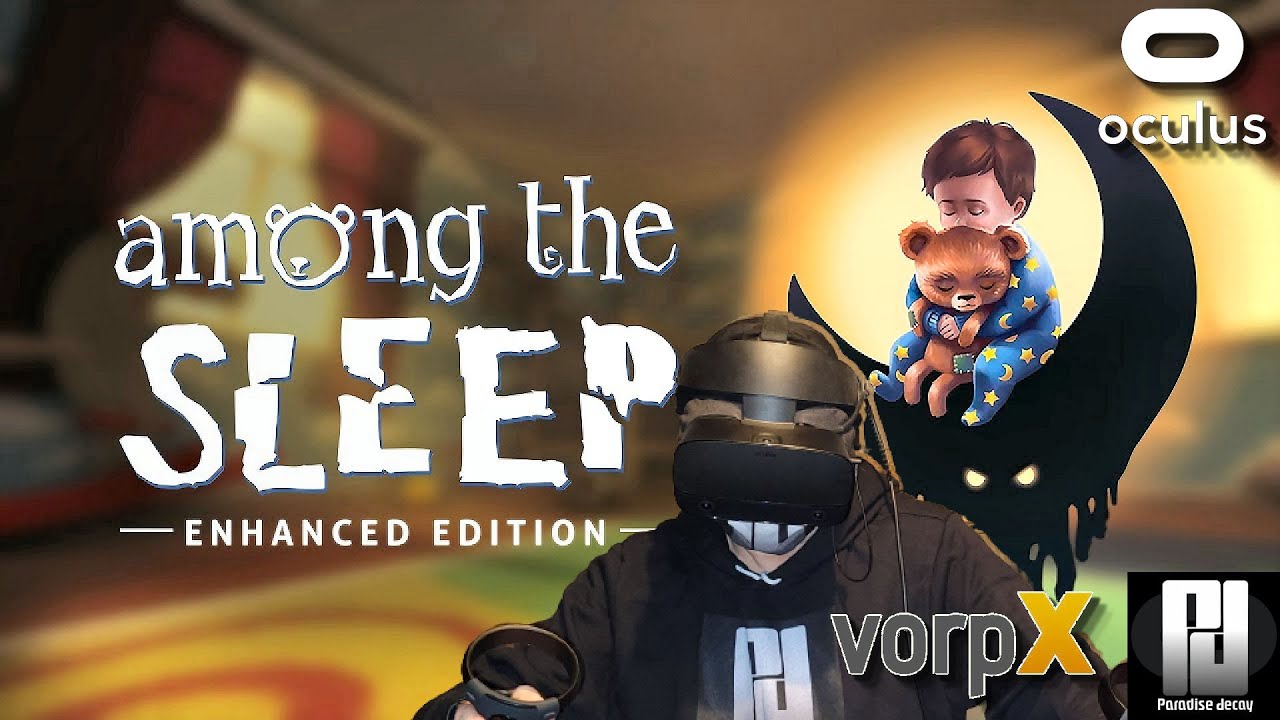 MUST SEE! - AMONG SLEEP (ENHANCED in VR with VorpX // Oculus Rift S // RTX 2070 Super