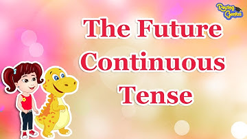 Learn Future Continuous Tense | Future Progressive Tense | English Grammar Lesson