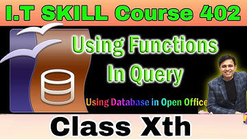 How to Make  Functions using Query in Open Office Base (I.T Skill Course 402)
