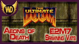 Let's Play Ultimate Doom | Aeons of Death | Spawning Vats [E2M7]