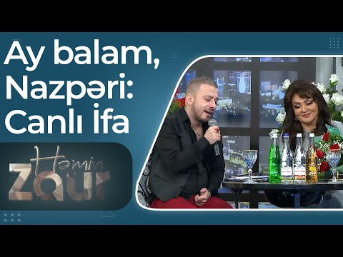 Həmin Zaur - Nazpəri Dostəliyeva & Ramal İsrafilov - Ay balam, Nazpəri - Canlı İfa