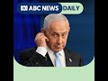 Are Netanyahu’s days numbered? | ABC News Daily podcast