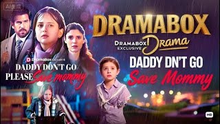 Daddy Don't Go, Please Save Mommy: Free EPs Repeating | #drama #dramabox #romantic