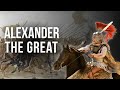 Alexander the Great: History's Greatest Conqueror