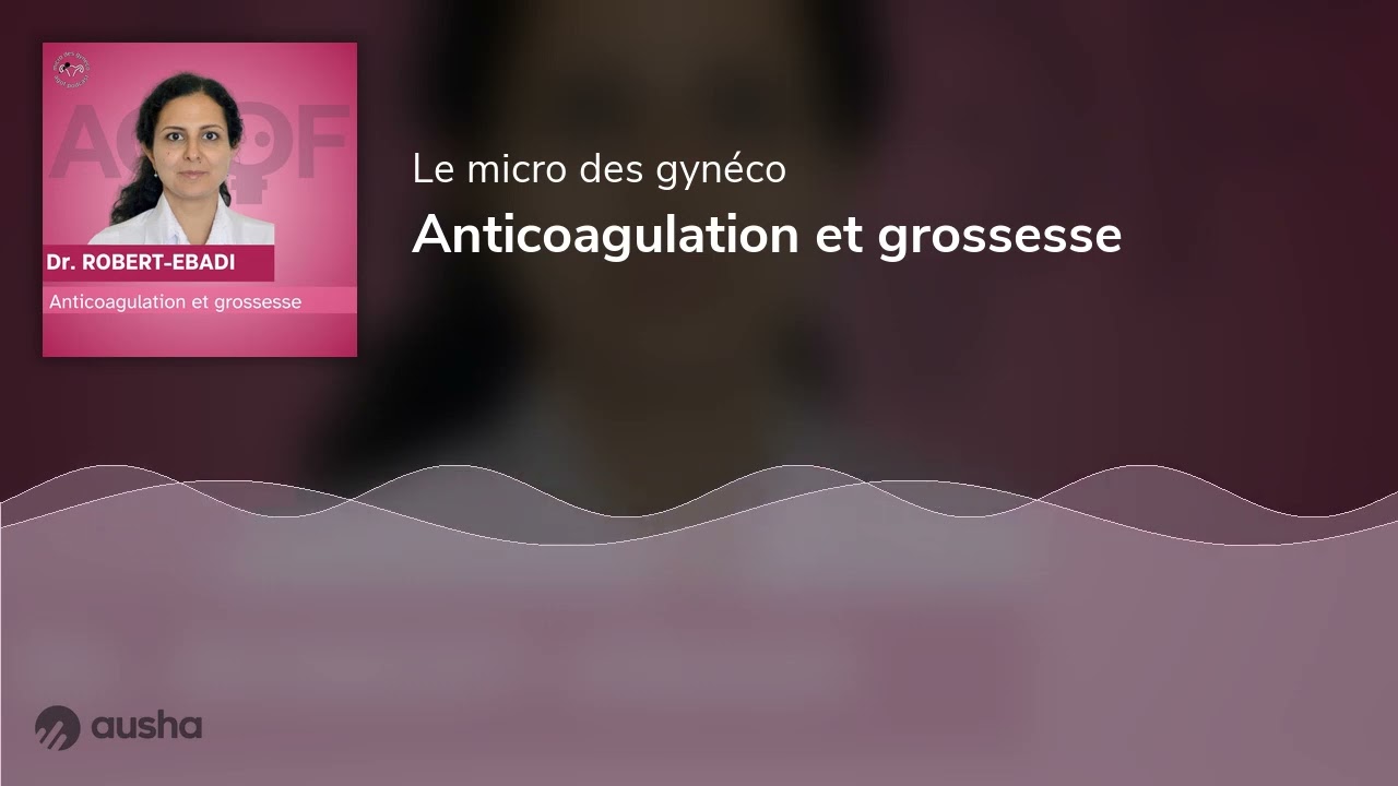Anticoagulation et grossesse