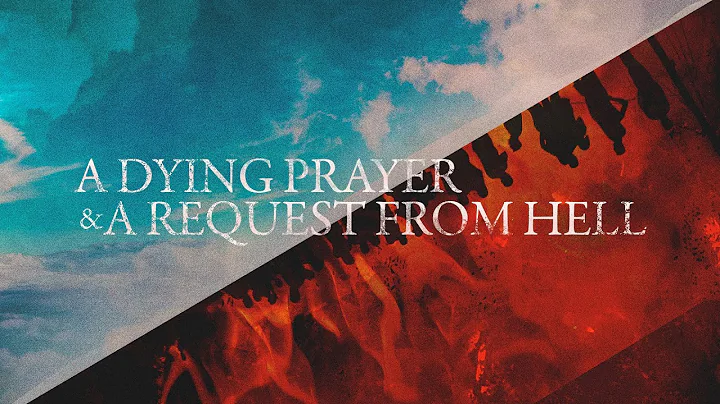 "A Dying Prayer & A Request From Hell" - Pastor Timothy Peters