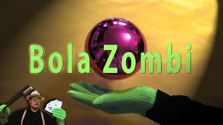 Magia: Bola Zombi (Zombie Ball)