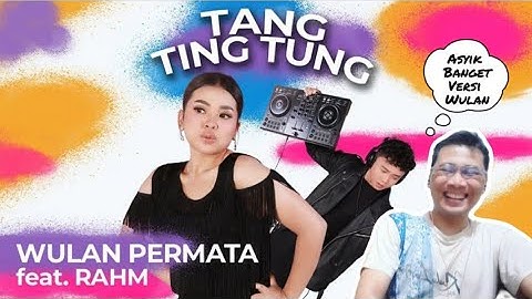 Wulan Permata Feat. Rahm - Tang Ting Tung (Official MV) | DeADSReaction