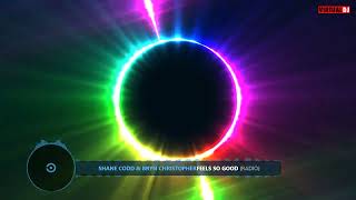 Shane Codd & Bryn Christopher   Feels So Good Radio