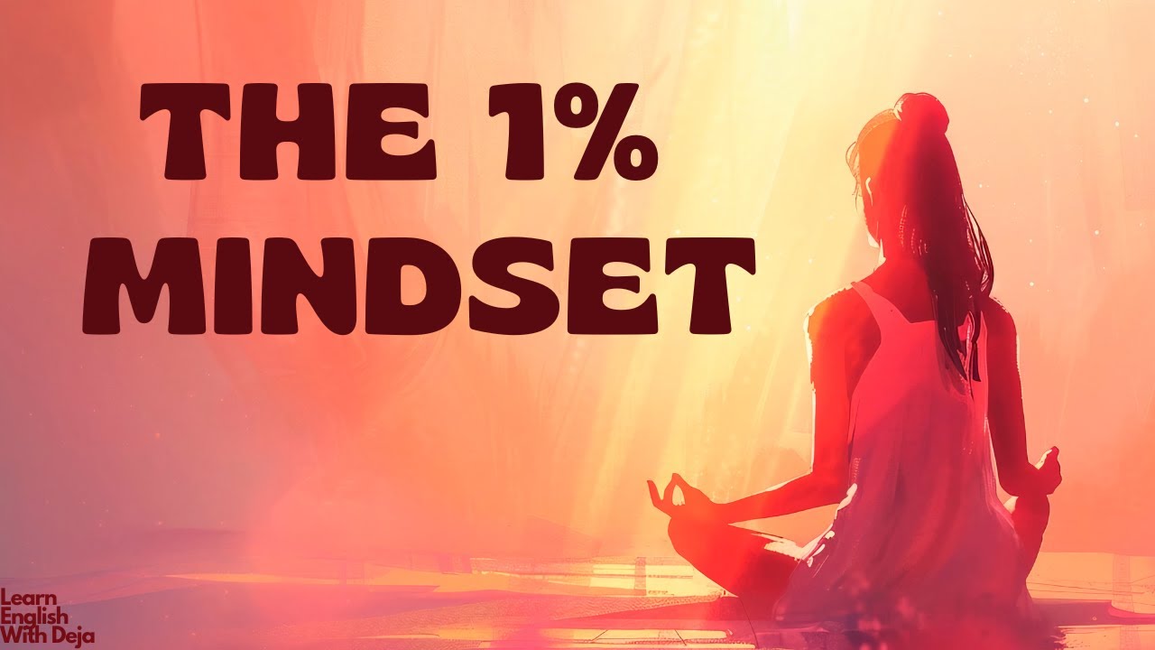 THE 1% MINDSET | English Podcast For Learning English