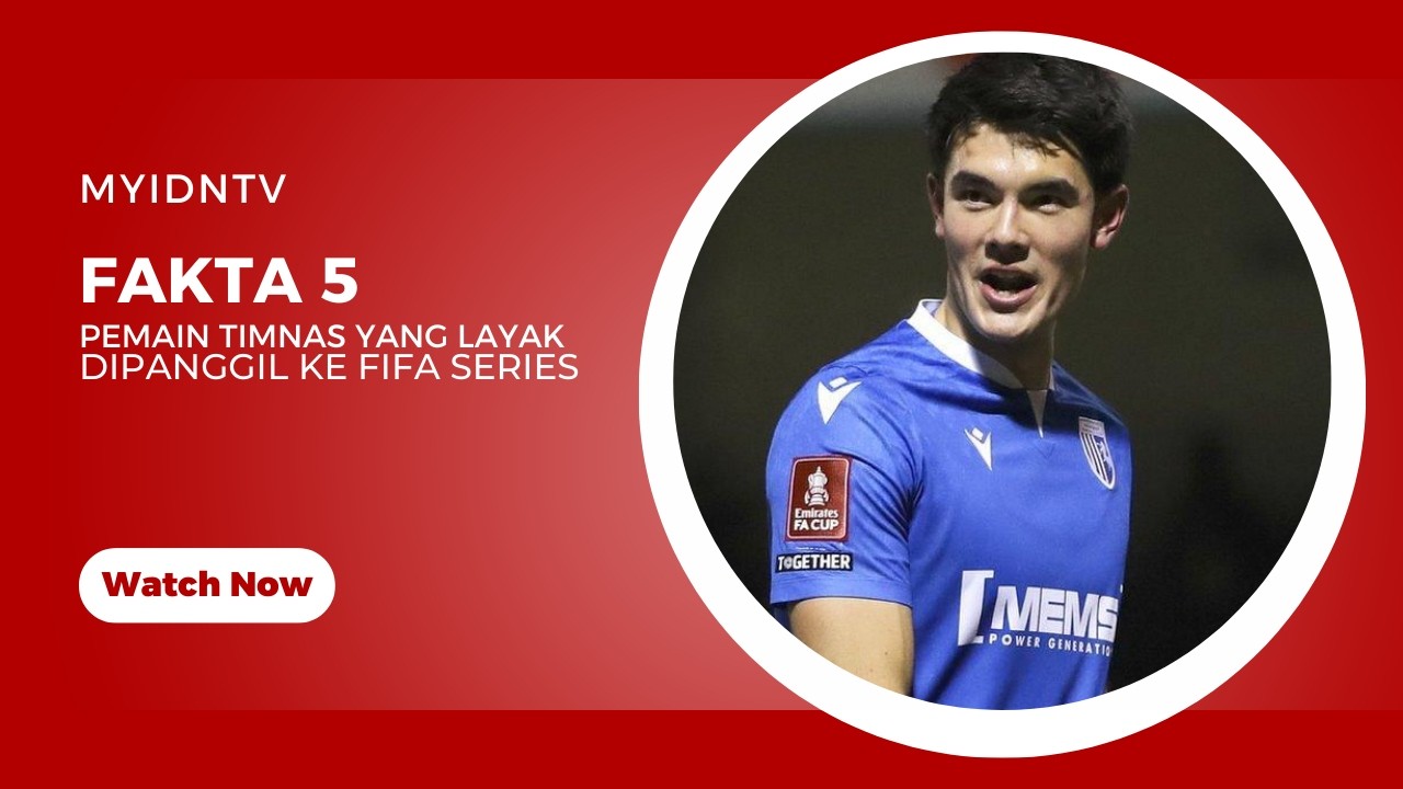 Fakta 5 Pemain Timnas yang Layak Dipanggil ke FIFA Series || MyIDN || Fakta Unik