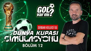 Serdar Kelleci Ile Dünya Kupası Simülasyonu, Fi̇nali̇stleri̇ Tahmi̇n Etti̇k Haftanın Simülasyonu