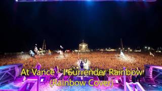 AT VANCE - I Surrender (Rainbow cover)