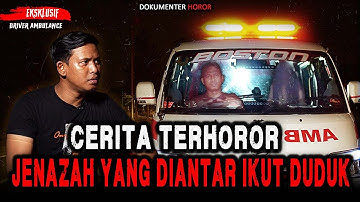 CERITA TERSERAM SOPIR JENAZAH!! ADA BUKTI NYATA TEREKAM KAMERA!!!