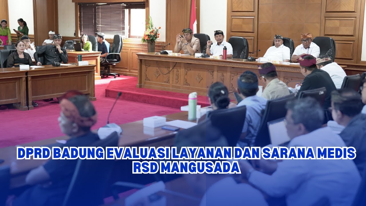 DPRD Badung Evaluasi Layanan dan Sarana Medis RSD Mangusada