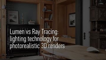 Lumen & Ray Tracing lighting technology in Unreal Engine 5 comparison for realistic 3D visualization