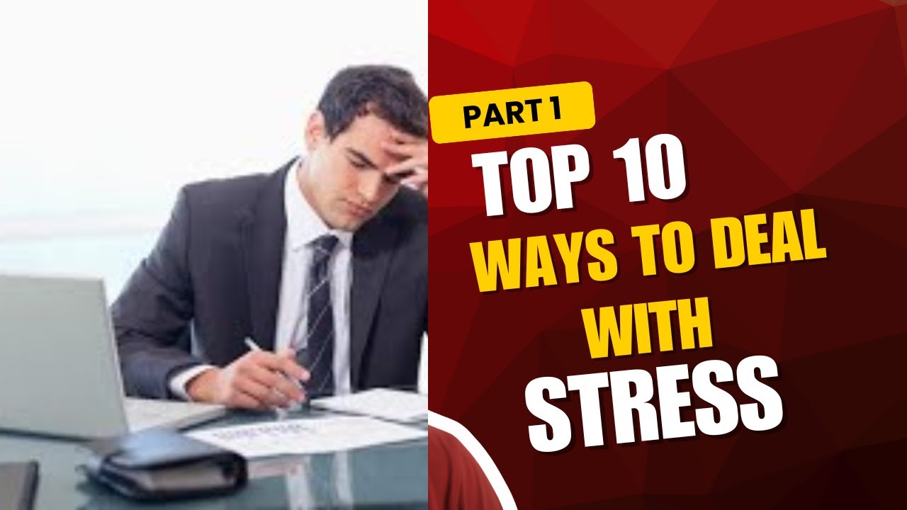 Top 10 ways to deal with stress - YouTube