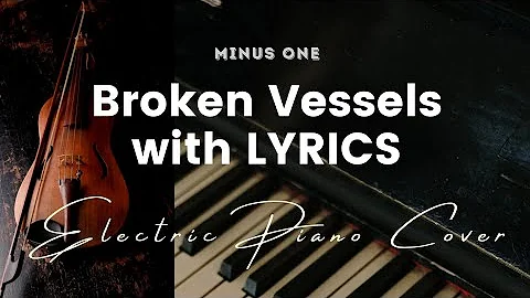 Broken Vessels (Amazing Grace) - Key of B - Karaoke - Minus One with LYRICS - Electric Piano Cover