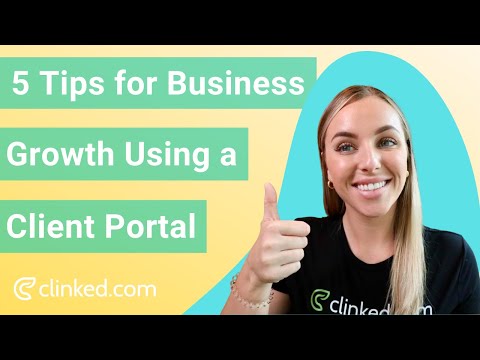 Clinked's 5 Tips For Business Growth Using A Client Portal!