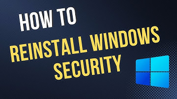How to Reinstall Windows Security