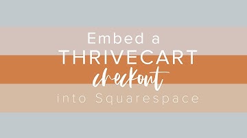 How to Embed a ThriveCart Checkout into Your Squarespace Website