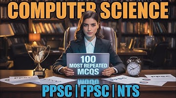 100 Most Repeated Computer MCQs | 100 Most Repeated Computer Science MCQs | PPSC | FPSC | NTS
