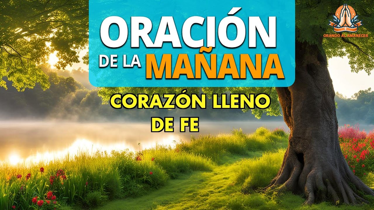 Oración de la Mañana - Amanecer con el Corazón Lleno de Fe - YouTube