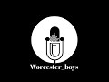 Worcester boys x loyal records mybru is weer naweek