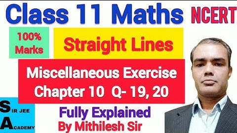 Class 11 Maths | Miscellaneous Exercise Chapter 10 q19 q20 | Straight Lines | Mithilesh Sir