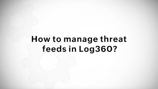 How to manage threat feeds in Log360?
