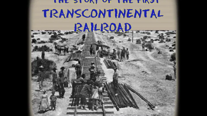 The Story of the First Trans-Continenta...  Railro...