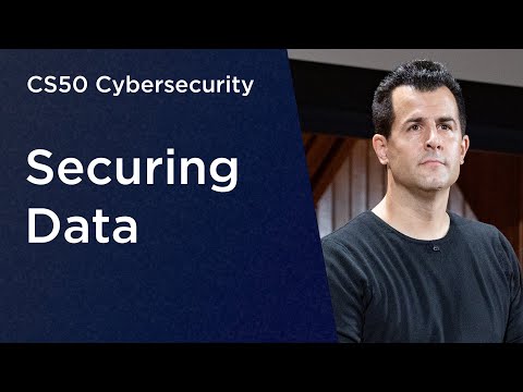 CS50 Cybersecurity – Lecture 1 – Securing Data
