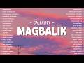 Best Tagalog Love Songs 2026 | OPM Viral Hugot Playlist Philippines 🎶 Magbalik - Callalily, Tahanan