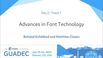GUADEC 2024 Advances in Font Technology