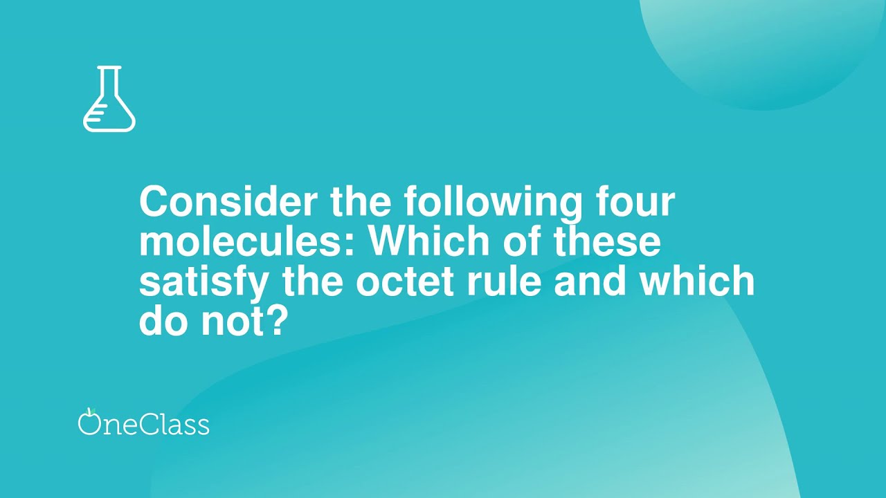 Consider the following four molecules Which of these